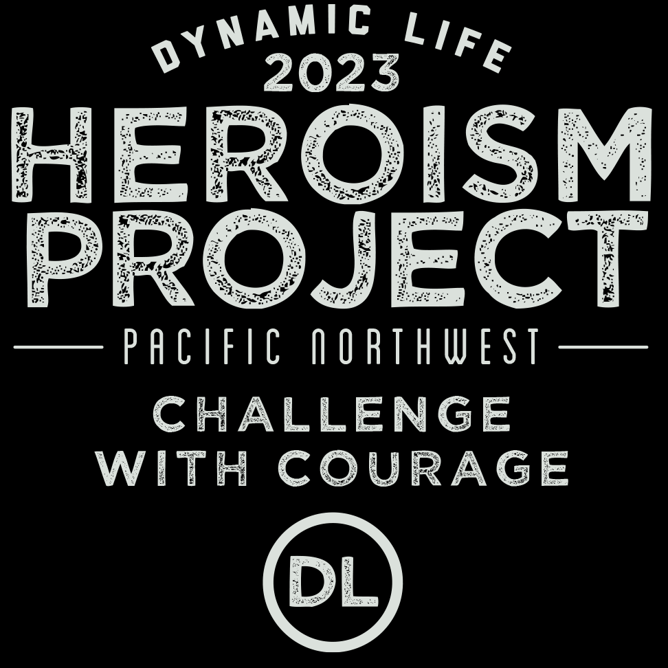 Dynamic Life PNW. Heroism Project Pacific Northwest.